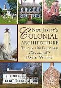 New Jersey's Colonial Architecture Told in 100 Buildings