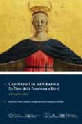 Capolavori in Valtiberina. Da Piero Della Francesca a Burri: Itinerari d'Arte, Storia E Artigianato Tra Toscana E Umbria