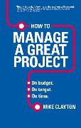 How to Manage a Great Project