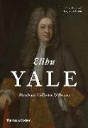 Elihu Yale: Merchant, Collector & Patron