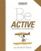 Be Active: Peanuts Wisdom to Carry You Through