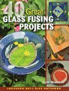 40 Great Glass Fusing Projects [With Pattern(s)]
