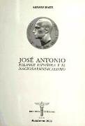 José Antonio : falange española y el nacionalsindicalismo