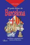 PETIT LLIBRE DE BARCELONA, EL. Anècdotes i curiositats de la història de Barcelona