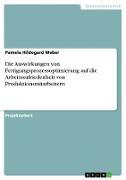 Die Auswirkungen von Fertigungsprozessoptimierung auf die Arbeitszufriedenheit von Produktionsmitarbeitern