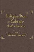 Religion, Food, and Eating in North America