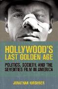 Hollywood's Last Golden Age