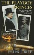 The Playboy Princes: The Apprentice Years of Edward VII and VIII