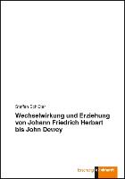 Wechselwirkung und Erziehung von Johann Friedrich Herbart bis John Dewey