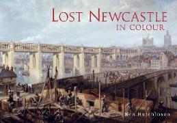 Lost Newcastle in Colour