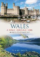 Wales: A Walk Through Time: Harlech to Cemaes Bay