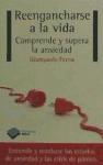 Reengancharse a la vida : comprende y supera la ansiedad