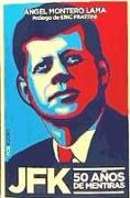 JFK, 50 años de mentiras