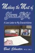 Making the Most of Your Life: Ltr to My Grandchildren