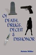 Of Death, Drugs, Deceit and Dishonor