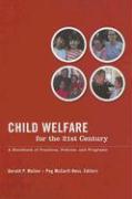 Child Welfare for the Twenty-First Century: A Handbook of Practices, Policies, and Programs