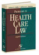 Problems in Health Care Law, Eighth Edition