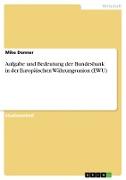 Aufgabe und Bedeutung der Bundesbank in der Europäischen Währungsunion (EWU)