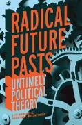 Radical Future Pasts