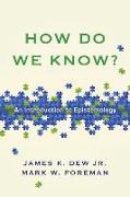 How Do We Know? - An Introduction to Epistemology