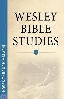 Wesley Bible Studies - Hosea Through Malachi