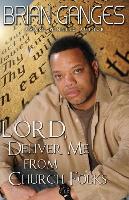 Lord, Deliver Me from Church Folks (Peace in the Storm Publishing Presents))