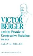 Victor Berger and the Promise of Constructive Socialism, 1910-1920