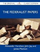 The Federalist Papers - The Original Classic Edition