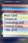 Most-Cited Scholars in Criminology and Criminal Justice, 1986-2010