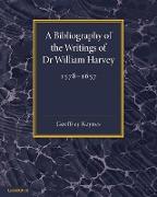 A Bibliography of the Writings of Dr William Harvey