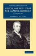 Memoirs of the Life of Sir Samuel Romilly 3 Volume Set: Written by Himself: With a Selection from His Correspondence