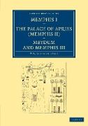 Memphis I, the Palace of Apries (Memphis II), Meydum and Memphis III