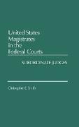 United States Magistrates in the Federal Courts