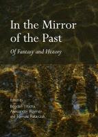 In the Mirror of the Past: Of Fantasy and History