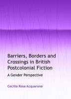 Barriers, Borders and Crossings in British Postcolonial Fiction: A Gender Perspective