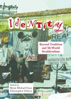 Identity: Beyond Tradition and McWorld Neoliberalism