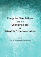 Computer Simulations and the Changing Face of Scientific Experimentation