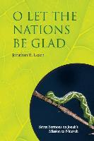 O Let the Nations Be Glad: Seven Sermons on Jonah's Mission to Nineveh