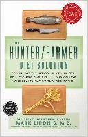 The Hunter/Farmer Diet Solution: Do You Have the Metabolism of a Hunter or a Farmer? Find Out...and Achieve Your Your Health and Weight-Loss Goals