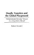 Deadly Transfers and the Global Playground