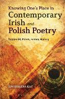 Knowing One's Place in Contemporary Irish and Polish Poetry: Zagajewski, Mahon, Heaney, Hartwig