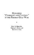 Managing Command and Control in the Persian Gulf War