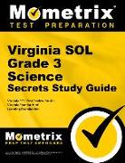 Virginia Sol Grade 3 Science Secrets Study Guide: Virginia Sol Test Review for the Virginia Standards of Learning Examination