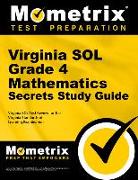 Virginia Sol Grade 4 Mathematics Secrets Study Guide: Virginia Sol Test Review for the Virginia Standards of Learning Examination