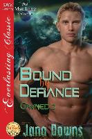 Bound by Defiance [Owned 2] (Siren Publishing Everlasting Classic Manlove)