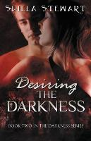 Desiring the Darkness: Darkness Series Book 2