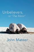 Unbelievers, or 'The Moor'