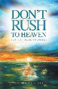 Don't Rush to Heaven