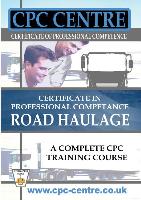 Certificate in Professional Competence National Road Haulage - A Complete Cpc Training Course