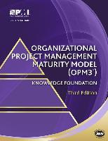 Organisational project management maturity model (OPM3)